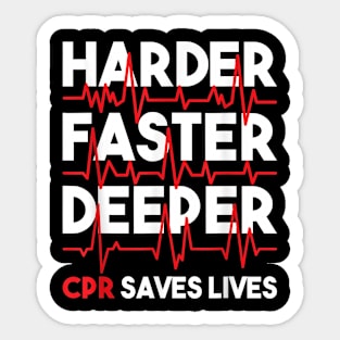 Harder Faster Deeper CPR - Funny EMT EMS Paramedic Sticker